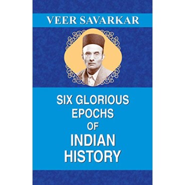 Six Glorious Epochs of Indian History